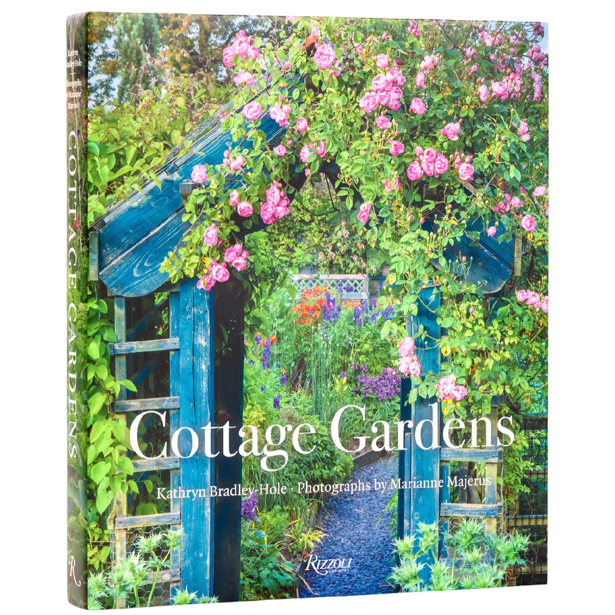 Cottage Gardens: Creating Year-Round Beauty with Flowers, Herbs, Fruits, Edibles & More